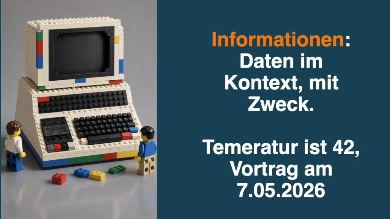 Information: data in context, with purpose. Temperature is 42. Talk on 2026-05-07.