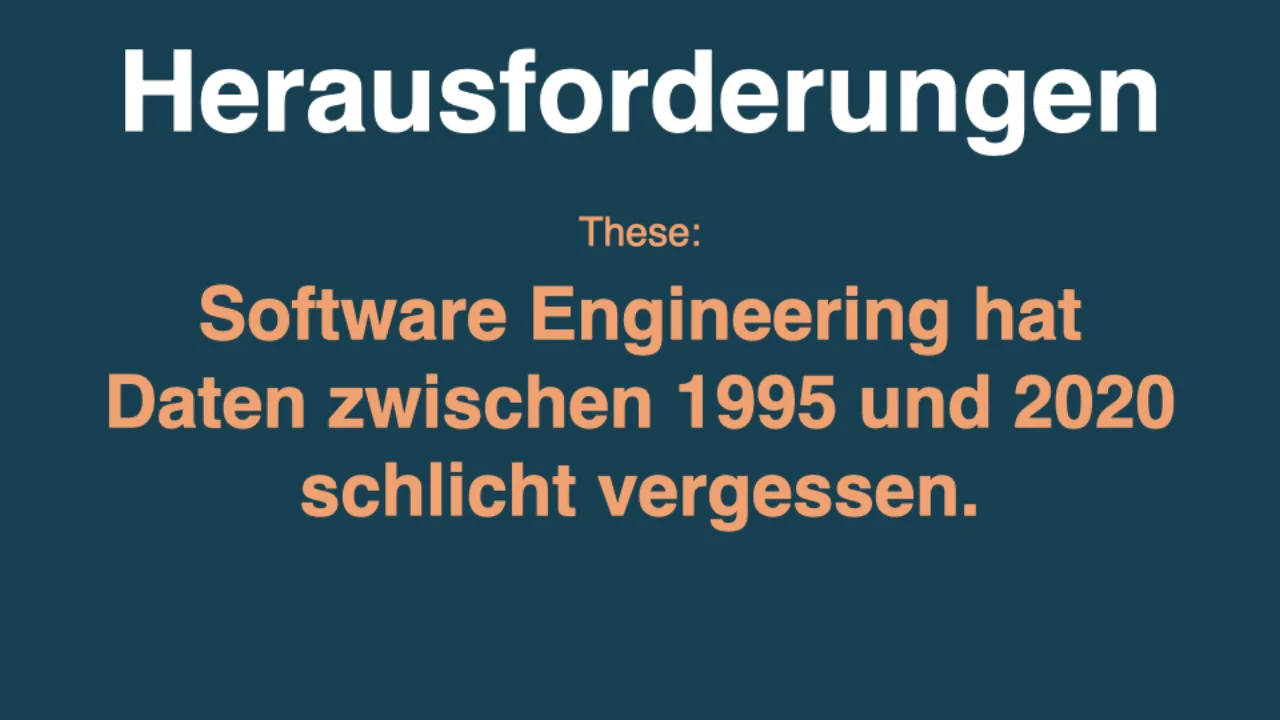 Thesis: Software engineering simply forgot about data between 1995 and 2020